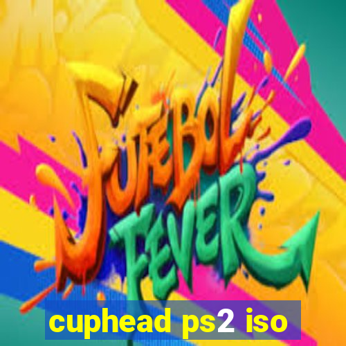 cuphead ps2 iso